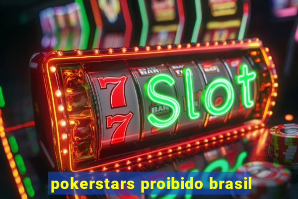 pokerstars proibido brasil